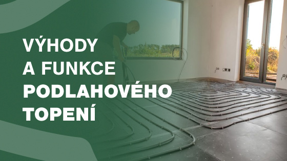 Výhody a funkce podlahového topení